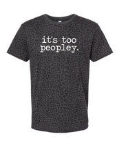 Load image into Gallery viewer, It&#39;s Too Peopley Graphic Tee
