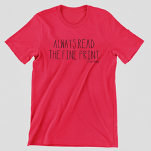 Load image into Gallery viewer, Read The Fine Print Graphic Tee
