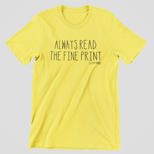 Load image into Gallery viewer, Read The Fine Print Graphic Tee
