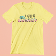 Load image into Gallery viewer, I&#39;d Rather Be At The Beach Graphic T-shirt
