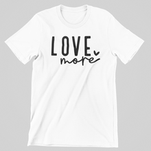 Load image into Gallery viewer, Love More Graphic Tee
