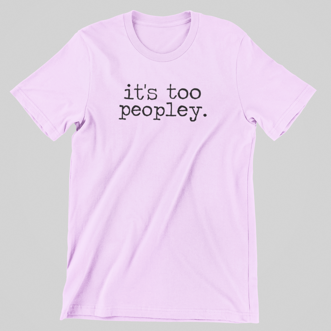 It's Too Peopley Graphic Tee