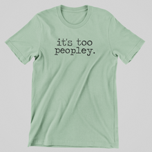 Load image into Gallery viewer, It&#39;s Too Peopley Graphic Tee
