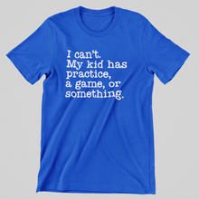 Load image into Gallery viewer, My Kid Has Practice Graphic Tee
