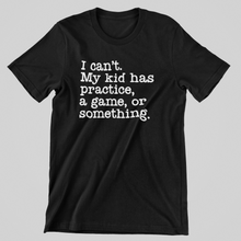 Load image into Gallery viewer, My Kid Has Practice Graphic Tee
