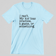 Load image into Gallery viewer, My Kid Has Practice Graphic Tee
