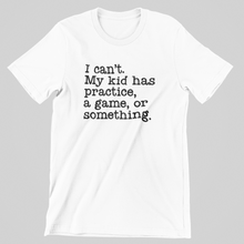 Load image into Gallery viewer, My Kid Has Practice Graphic Tee

