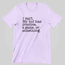 Load image into Gallery viewer, My Kid Has Practice Graphic Tee
