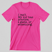 Load image into Gallery viewer, My Kid Has Practice Graphic Tee
