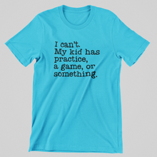 Load image into Gallery viewer, My Kid Has Practice Graphic Tee
