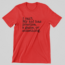 Load image into Gallery viewer, My Kid Has Practice Graphic Tee
